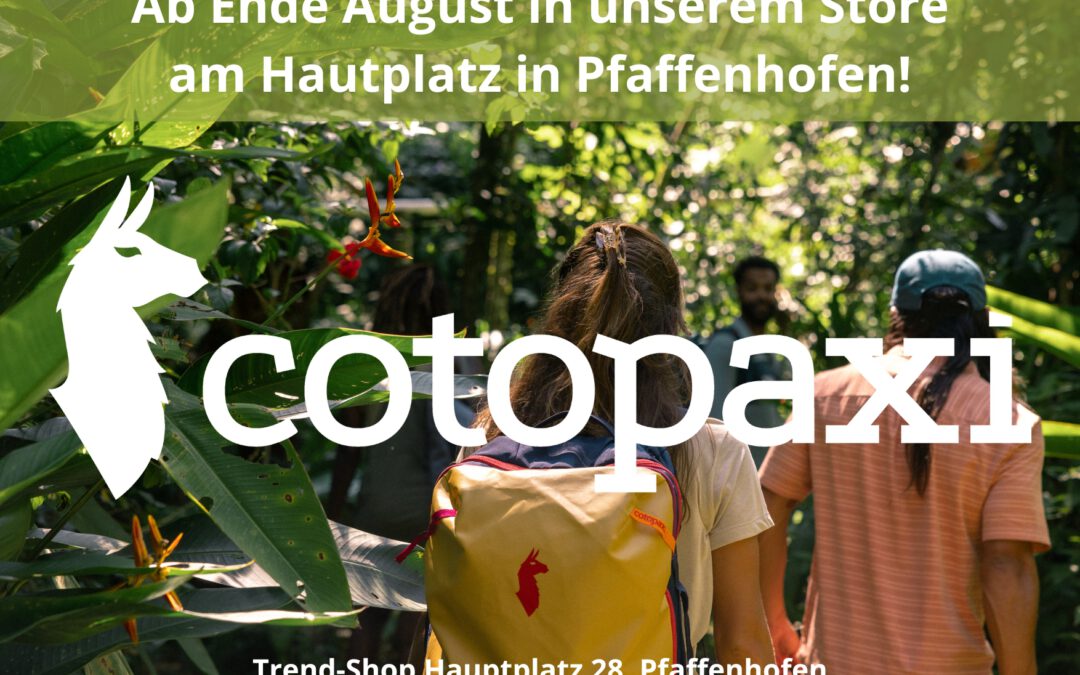 Cotopaxi – neu für dich am Hauptplatz in Pfaffenhofen! 🦙