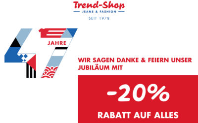 47 Jahre Trend-Shop! 🥳